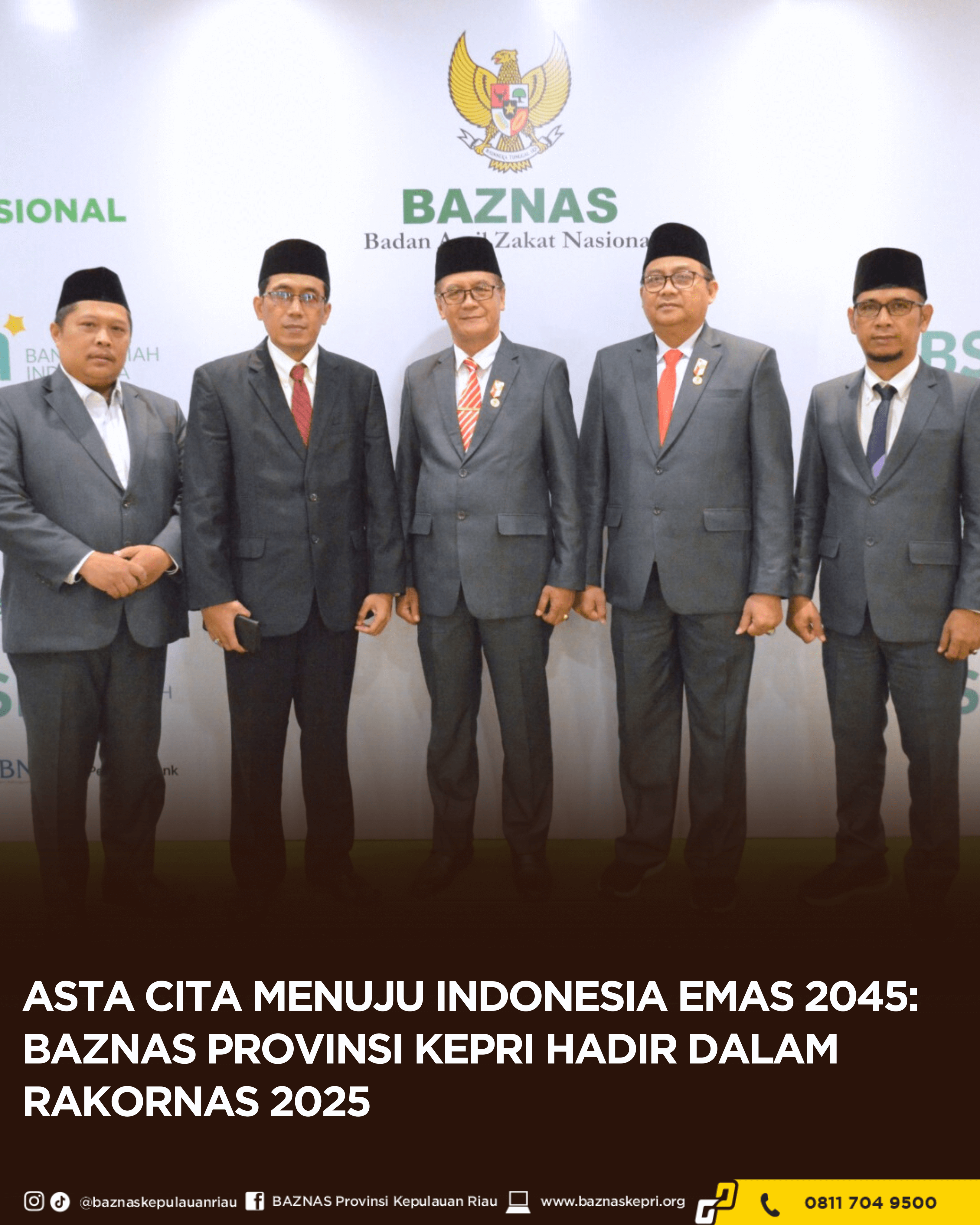 Asta Cita Menuju Indonesia Emas 2045: BAZNAS Provinsi Kepri hadir dalam Rakornas 2025